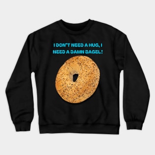 I Don't Need A Hug Crewneck Sweatshirt